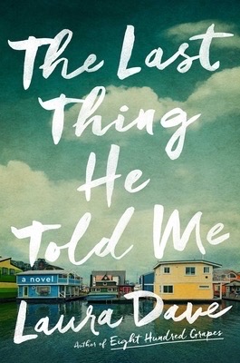 Book cover art for The Last Thing He Told Me by Laura Dave. 