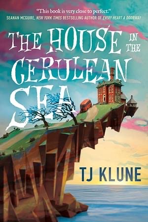 Book cover art for The House in the Cerulean Sea by TJ Klune