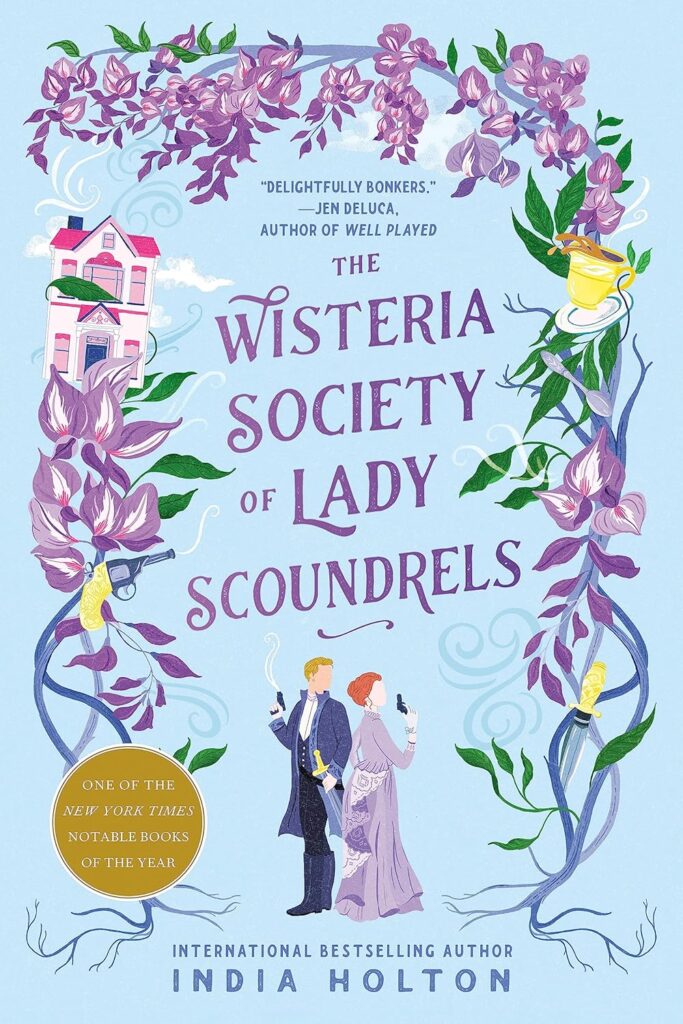 Book cover art for The Wisteria Society of Lady Scoundrels by India Holton. Top Ten Tuesday, Rainy Day Reads.