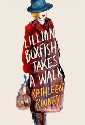Book cover art for Lillian Boxfish Takes a Walk by Kathleen Rooney.