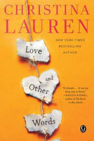 Book cover art for Love and Other Words by Christina Lauren, a Top Ten Tuesday Very Strong Emotions pick.
