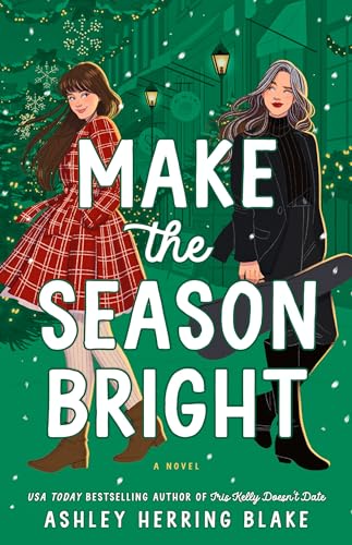 Make the Season Bright by Ashely Herring Blake.