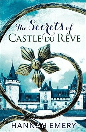 The Secrets of Castle du Reve by Hannah Emery