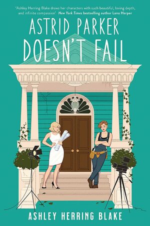 Astrid Parker Doesn't Fail by Ashley Hepping Blake